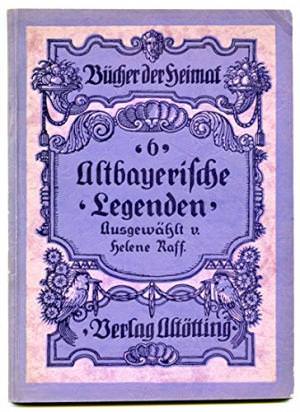  - Altbayerische Legenden