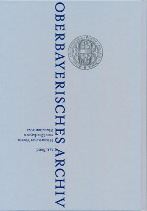  - Oberbayerisches Archiv - Band 145 - 2021