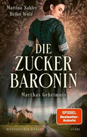 Sahler Martina, Wolz Heiko - Die Zuckerbaronin