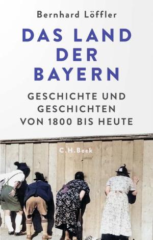 Löffler Bernd – Das Land der Bayern