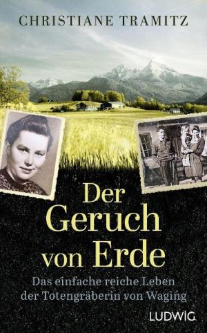 Tramitz Christiane - Der Geruch von Erde