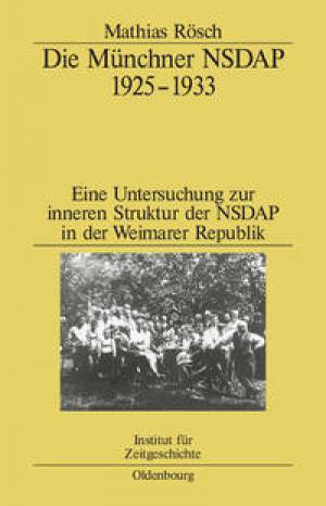 Rösch Mathias - Die Münchner NSDAP 1925–1933