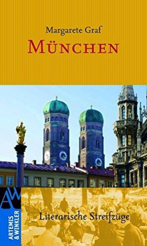 Graf Margarete - München: Literarische Streifzüge