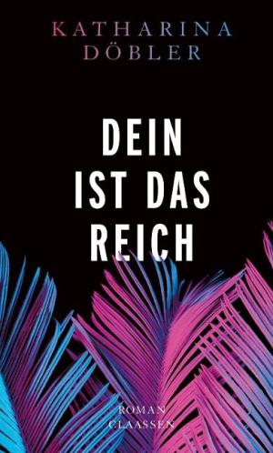 Döbler Katharina - Dein ist das Reich