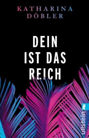 Döbler Katharina - Dein ist das Reich