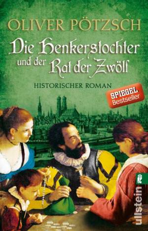 Pötzsch Oliver - Die Henkerstochter und der Rat der Zwölf