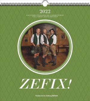 Bolle Martin, Mothwurf Ono, Keller Markus - Zefix! Wandkalender 2022