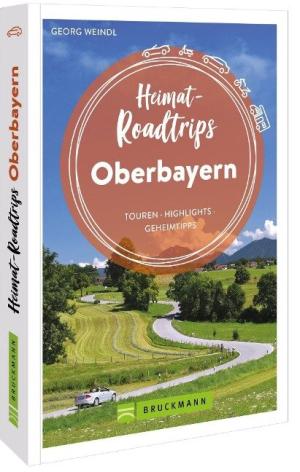 - Heimat-Roadtrips Oberbayern