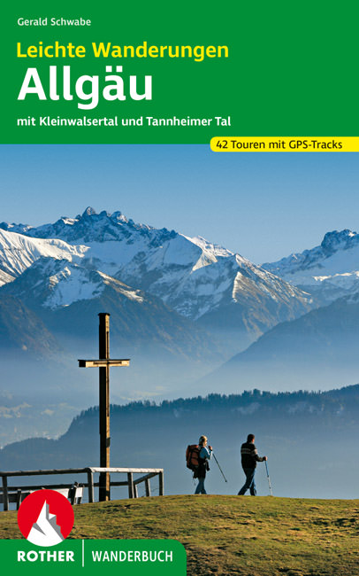 Schwabe Gerald - Leichte Wanderungen. Genusstouren im Allgäu, Kleinwalsertal und Tannheimer Tal