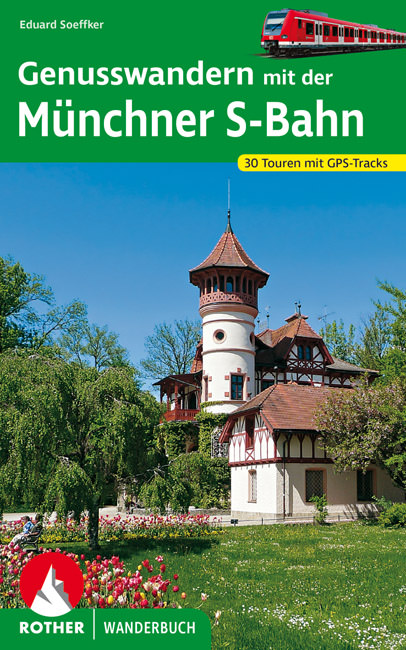 Soeffker Eduard - Genusswandern mit der Münchner S-Bahn