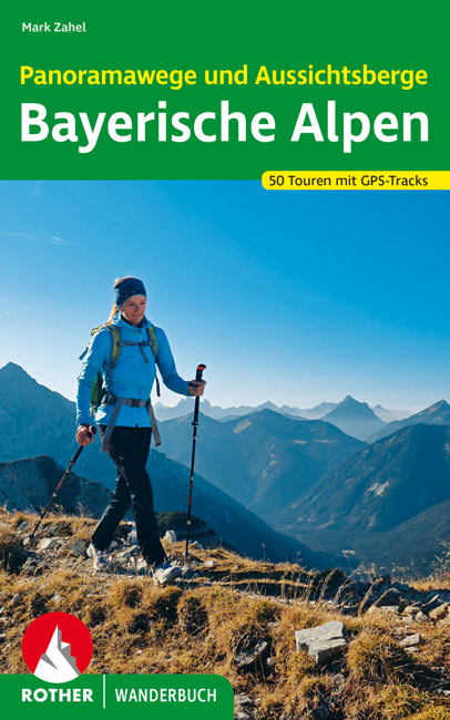 Zahel Mark - Panoramawege und Aussichtsberge Bayerische Alpen