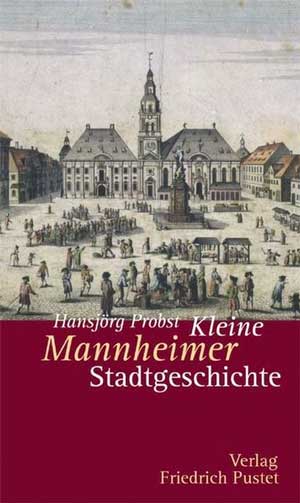  - Kleine Mannheimer Stadtgeschichte
