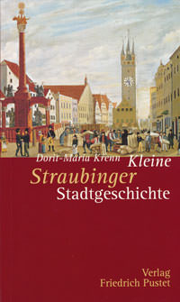  - Kleine Straubinger Stadtgeschichte