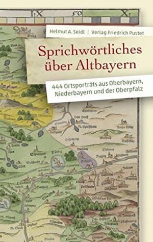  - Sprichwörtliches über Altbayern