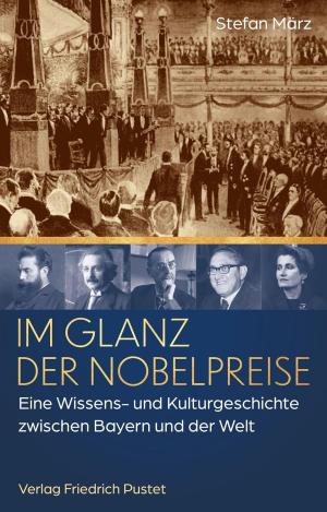 März Stefan - Im Glanz der Nobelpreise