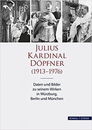  - Julius Kardinal Döpfner (1913-1976)