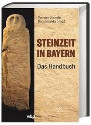 Uthmeier Thorsten - Steinzeit in Bayern