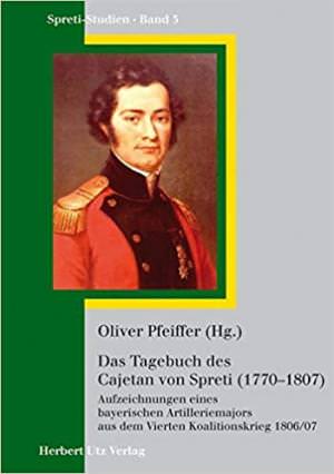  - Das Tagebuch des Cajetan Graf von Spreti (1770–1807)
