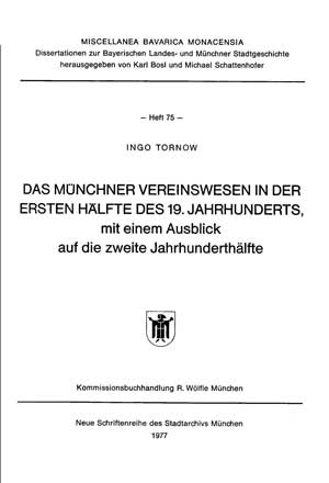 Tornow Ingo - Das Münchner Vereinswesen in der ersten Hälfte des 19. Jahrhunderts.