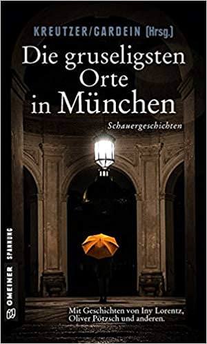 Gregg Stefanie - Die gruseligsten Orte in München