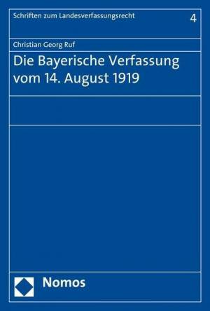  - Die Bayerische Verfassung vom 14. August 1919