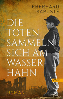 Eberhard Kapuste - Die Toten sammeln sich am Wasserhahn