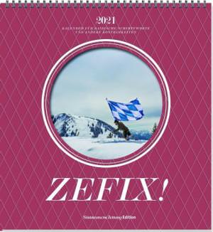 Bolle Martin, Keller Markus C., Mothwurf Ono - ZEFIX! Wandkalender 2021