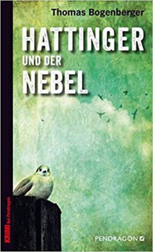 Bogenberger Thomas - Hattinger und der Nebel