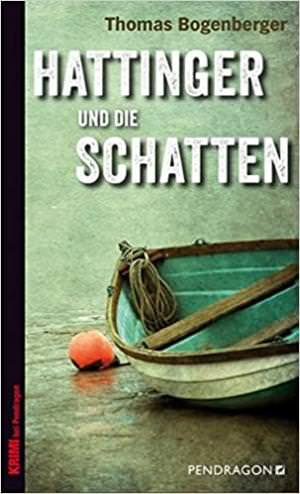Bogenberger Thomas - Hattinger und die Schatten