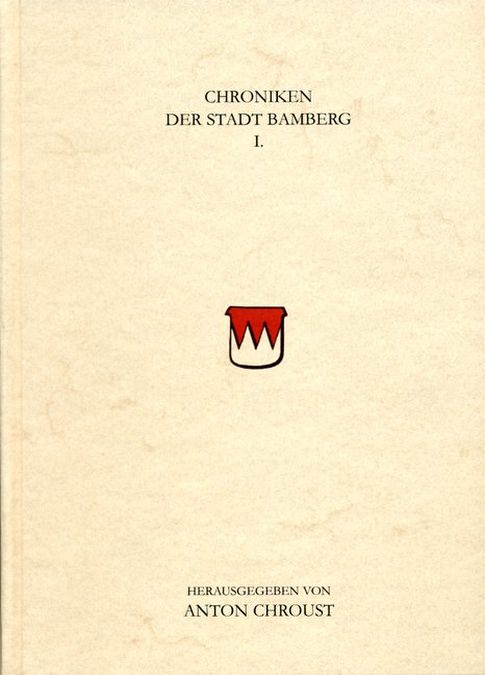 Chroust Anton - Chroniken der Stadt Bamberg