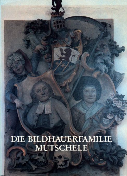  - Die Bildhauerfamilie Mutschele