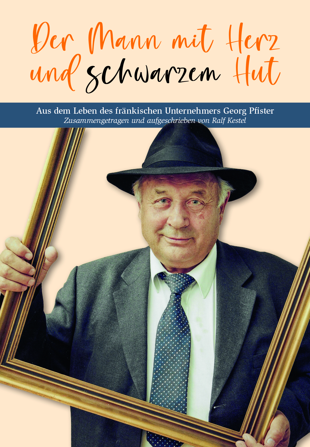 Kestel Ralf, Pfister Georg - Der Mann mit Herz und schwarzem Hut