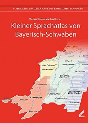 König Werner, Renn Manfred - Kleiner Sprachatlas von Bayerisch-Schwaben