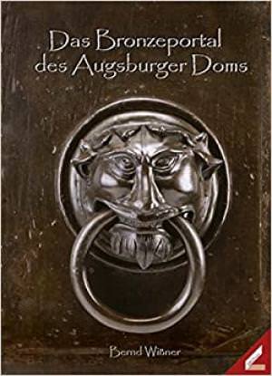  - Das Bronzeportal des Augsburger Doms