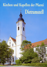  - Kirchen und Kapellen der Pfarrei Dietramszell