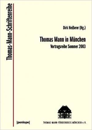 Frühwals Wolfgang, Henne Thomas, Lochner Eberhard von, Bäumler Klaus, Schirnding Albert von, Schwalb Michael - Thomas Mann in München