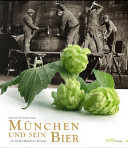 Assél Astrid, Huber Christian - München und das Bier