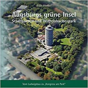  - Augsburgs grüne Insel