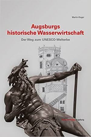  - Augsburgs historische Wasserwirtschaft