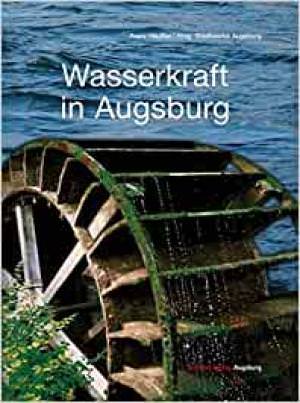  - Wasserkraft in Augsburg