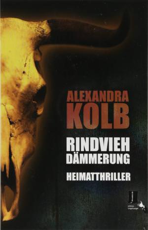 Kolb Alexandra – Rindviehdämmerung