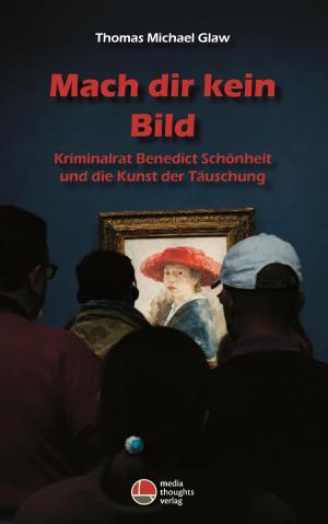 Glaw Thomas – Mach dir kein Bild
