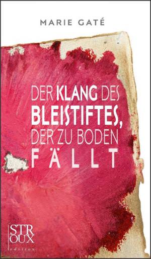 Gaté Marie - Der Klang des Bleistiftes, der zu Boden fällt