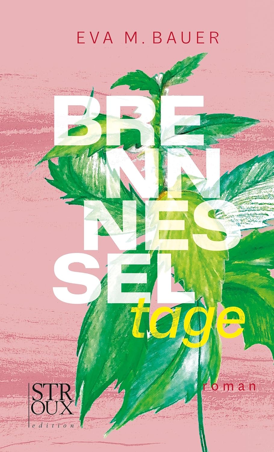 Bauer Eva M. - BRENNNESSELTAGE
