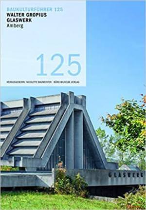  - Walter Gropius Glaswerk Amberg