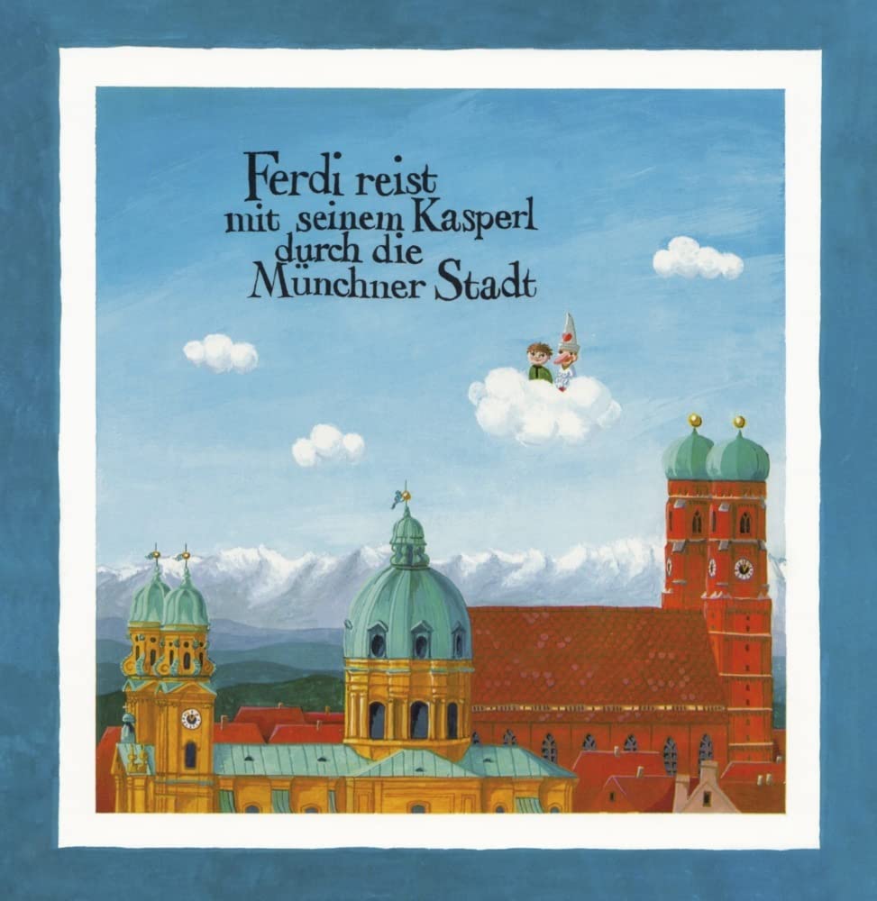 Annegert Fuchshuber, Hans Gottanka - Ferdi reist mit seinem Kasperl durch die Münchner Stadt