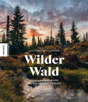 Poschinger Alexandra von - Wilder Wald