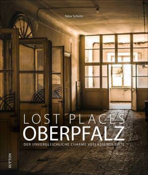 Schütz Nina - Lost Places Oberpfalz