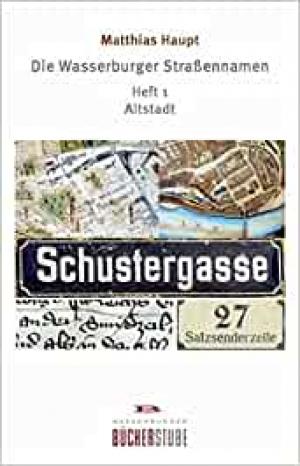  - Die Wasserburger Strassennamen