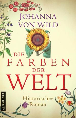 Wild Johanna von - Die Farben der Welt
